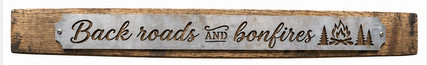 Back Roads & Bonfires - Rustic Metal Sign