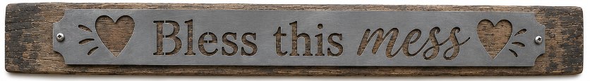 Bless This Mess - Rustic Metal Sign