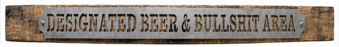Designated Beer & Bullshit Area - Rustic Metal Sign