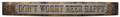 Don't Worry Beer Happy - Rustic Metal Sign