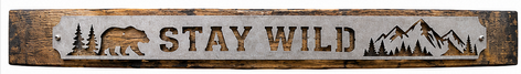 Stay Wild - Rustic Metal Sign
