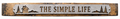 The Simple Life - Rustic Metal Sign